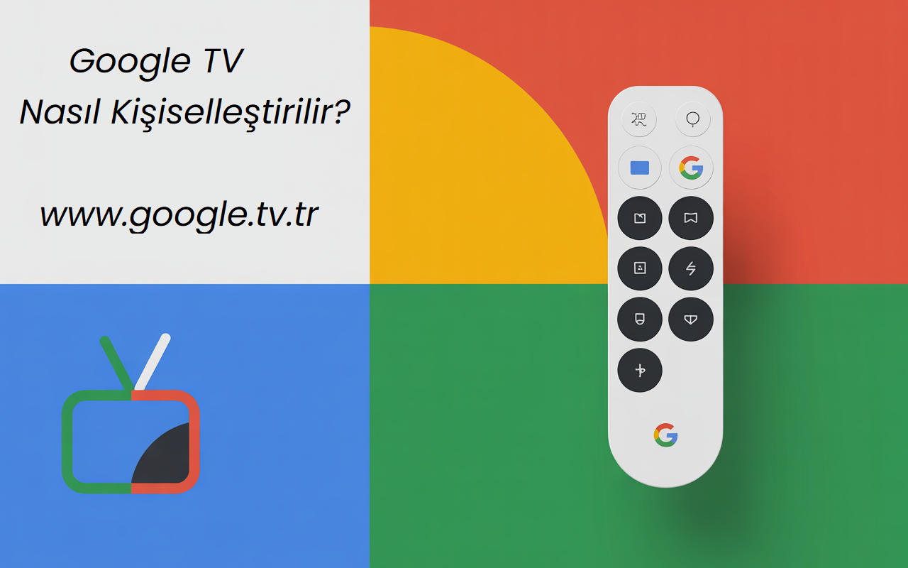 Google TV Nasıl Kişiselleştirilir