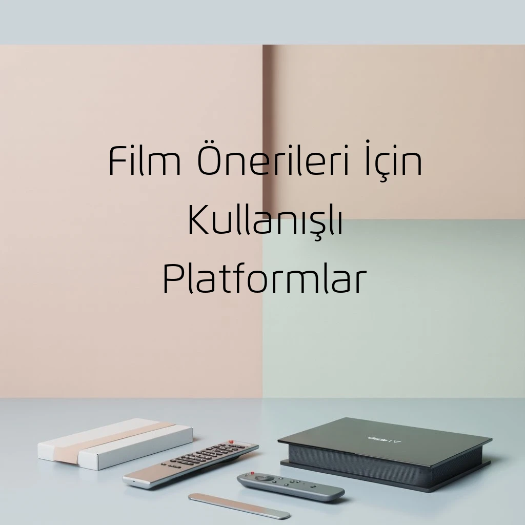 Film Önerileri İçin Kullanışlı Platformlar 1 Film Önerileri İçin Kullanışlı Platformlar