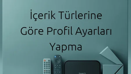 İçerik Türlerine Göre Profil Ayarları Yapma