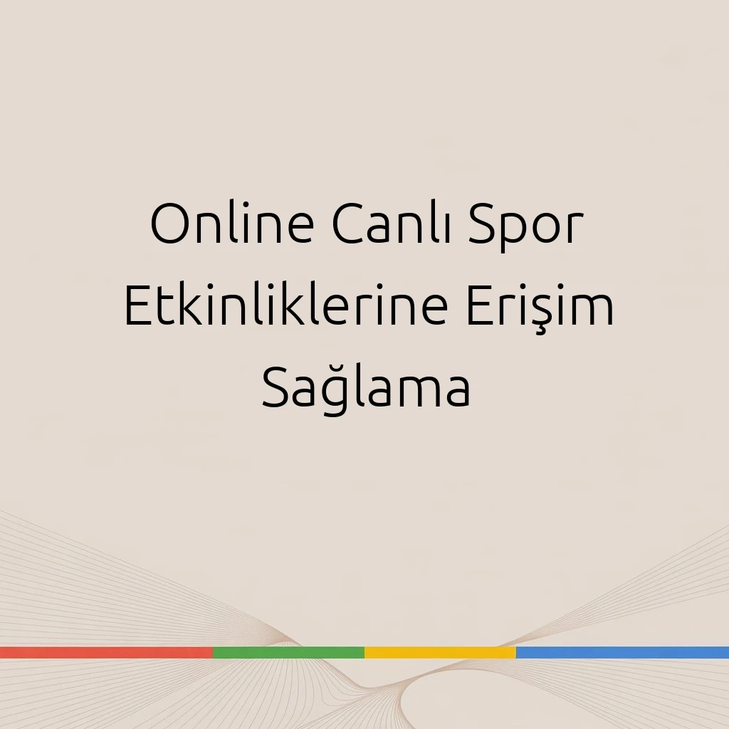 Online Canlı Spor Etkinliklerine Erişim Sağlama