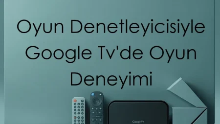 Oyun Denetleyicisiyle Google TV’de Oyun Deneyimi