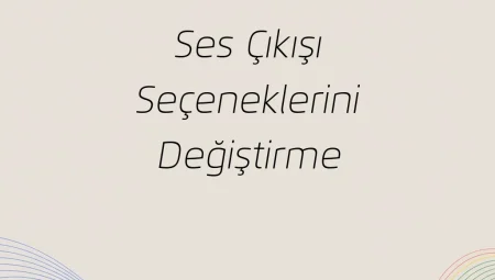 Ses Çıkışı Seçeneklerini Değiştirme