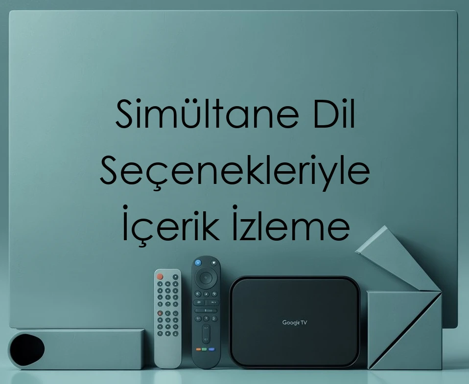 Simültane Dil Seçenekleriyle İçerik İzleme 1 Simültane Dil Seçenekleriyle İçerik İzleme