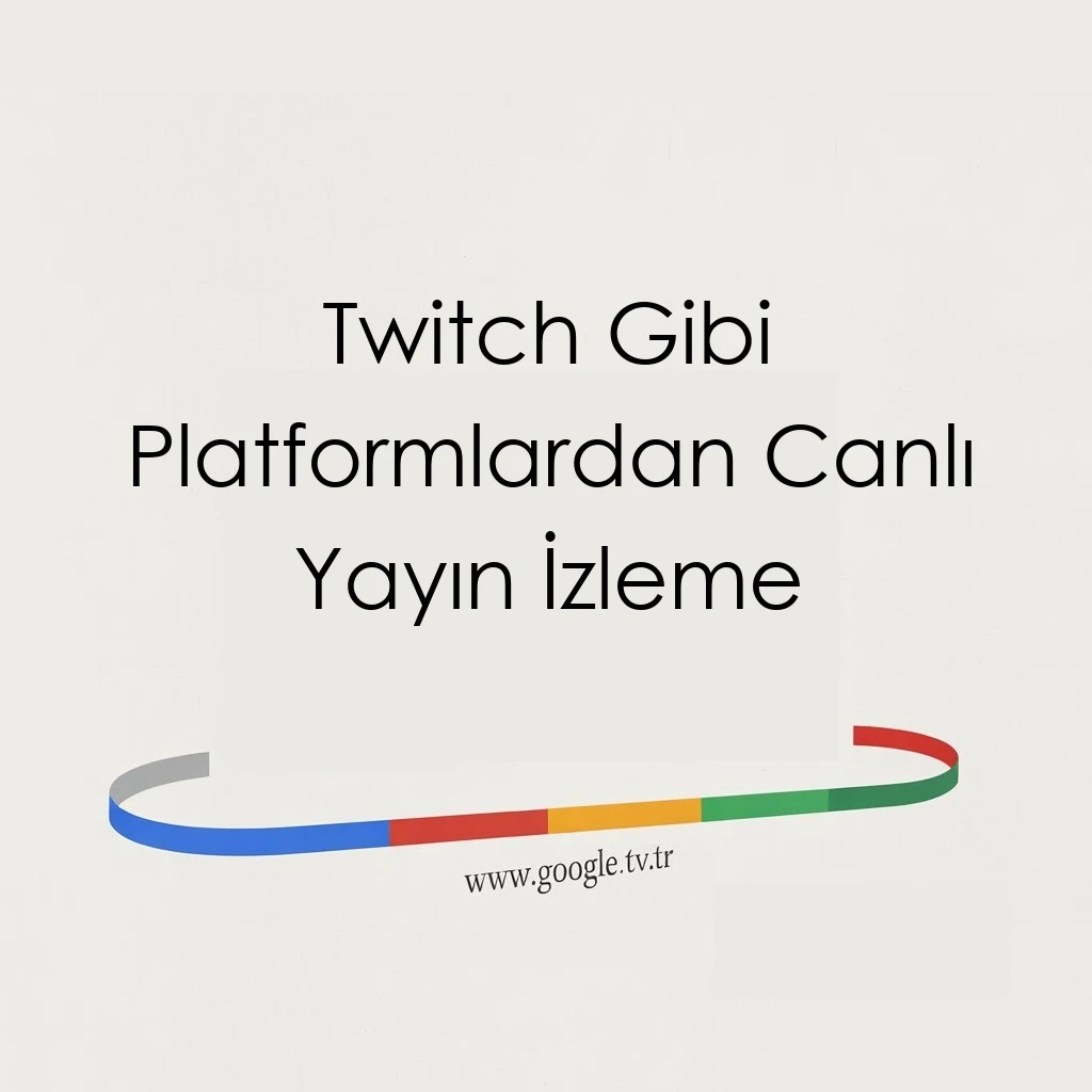 Twitch Gibi Platformlardan Canlı Yayın İzleme