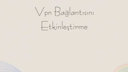 VPN Bağlantısını Etkinleştirme